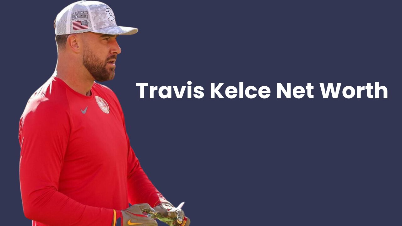 Travis Kelce Net Worth